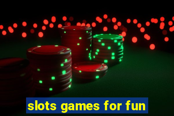 slots games for fun