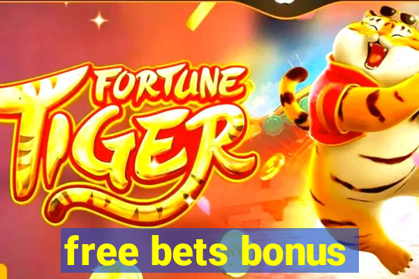 free bets bonus