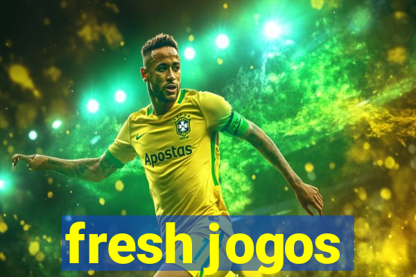 fresh jogos