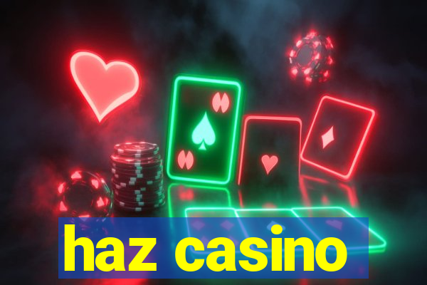 haz casino