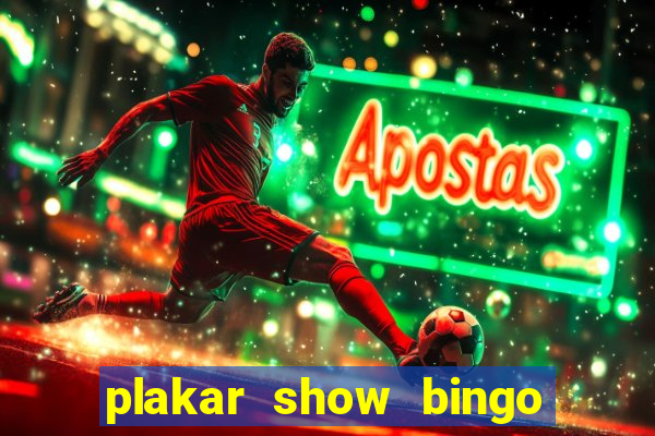 plakar show bingo ao vivo