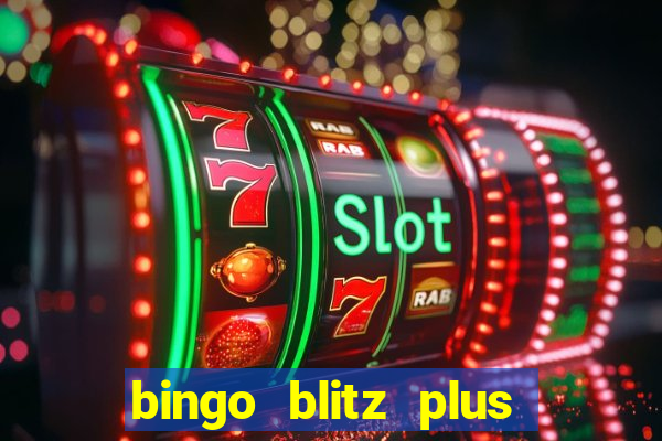 bingo blitz plus free credits