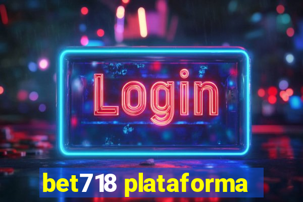 bet718 plataforma