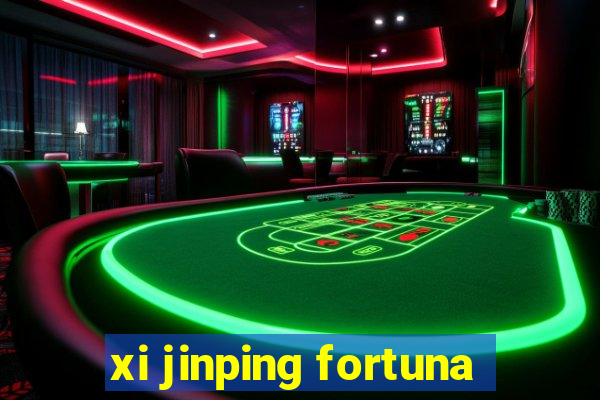 xi jinping fortuna