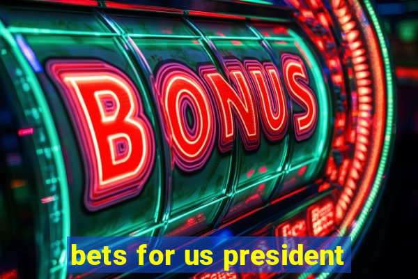 bets for us president