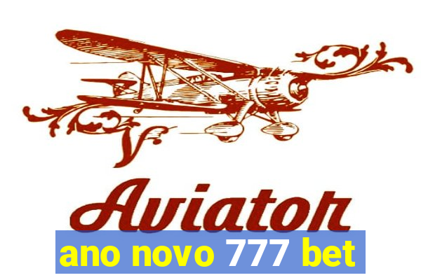 ano novo 777 bet