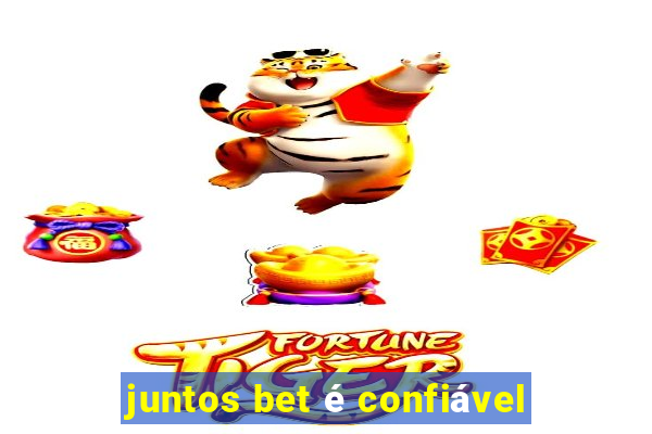 juntos bet é confiável