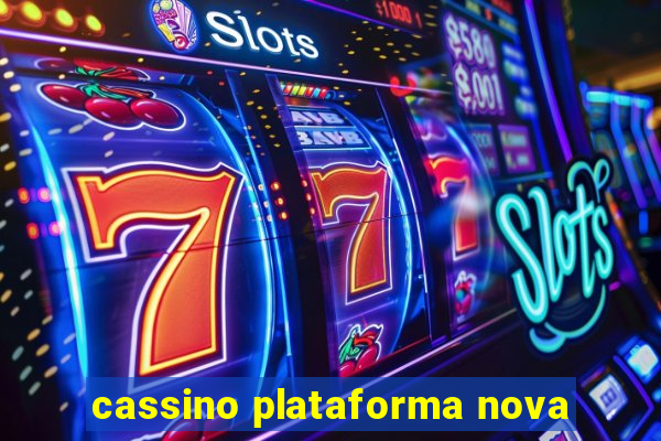 cassino plataforma nova