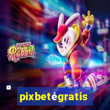 pixbetégratis