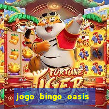 jogo bingo oasis paga mesmo