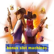 bonus slot machines