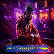 casino las vegas flamingo