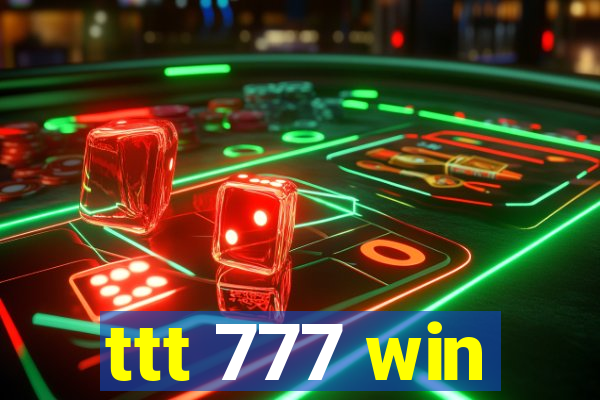 ttt 777 win