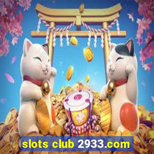 slots club 2933.com