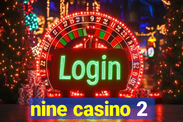 nine casino 2