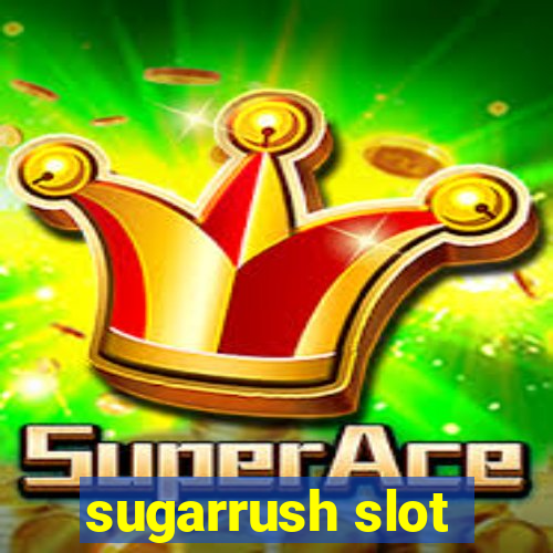 sugarrush slot