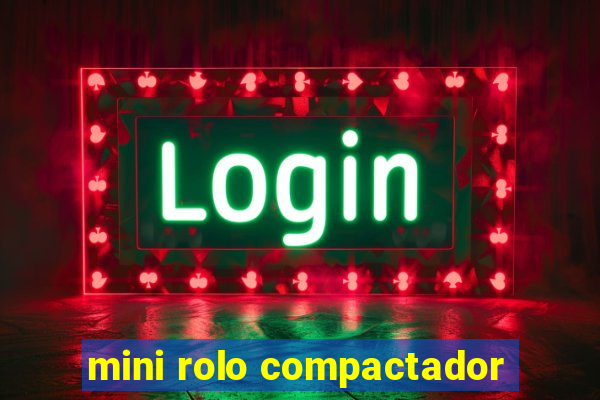 mini rolo compactador