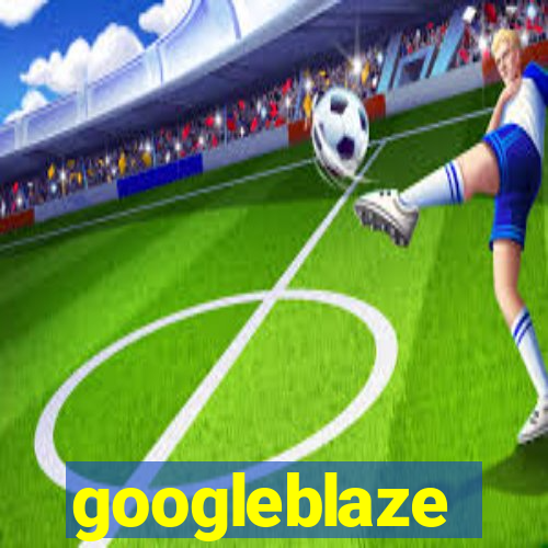 googleblaze