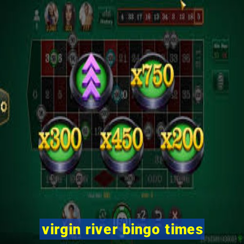 virgin river bingo times