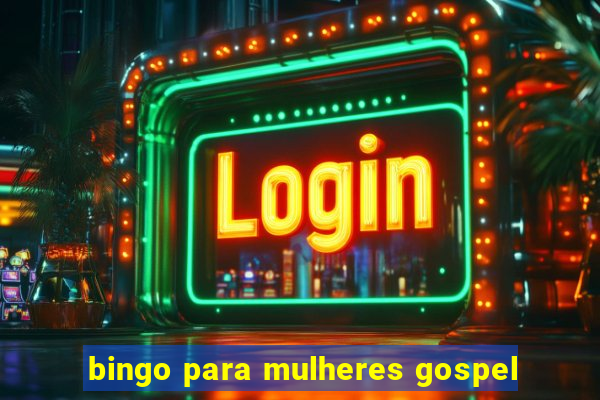 bingo para mulheres gospel