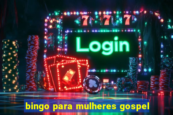 bingo para mulheres gospel