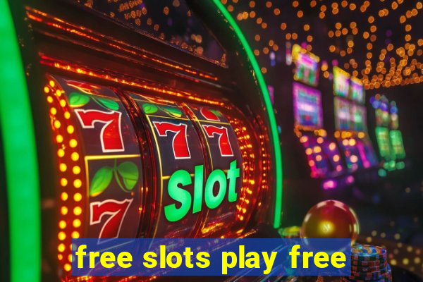 free slots play free