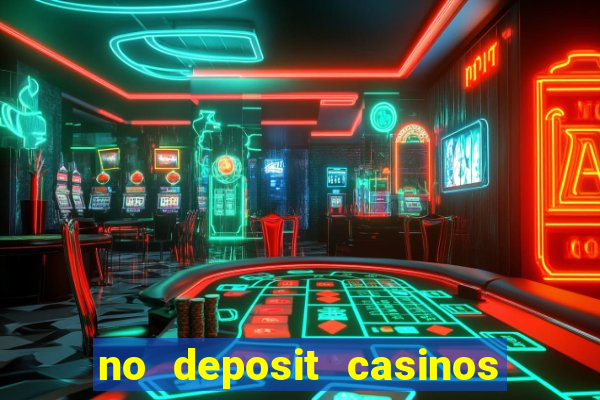 no deposit casinos with bonus codes