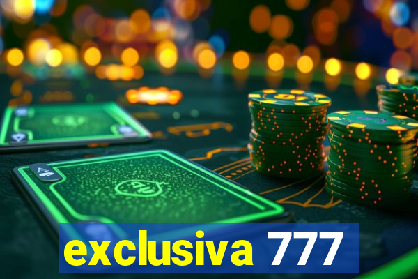 exclusiva 777