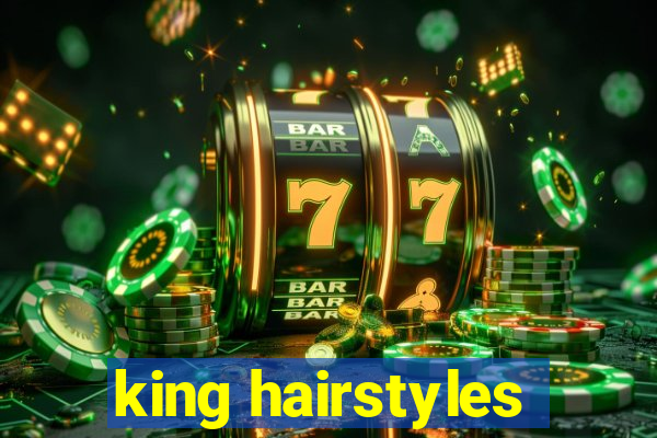 king hairstyles