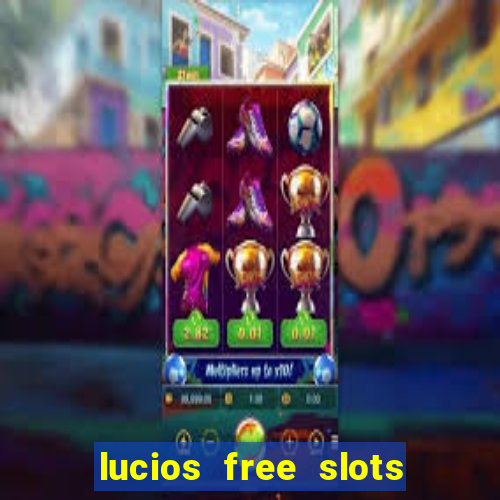 lucios free slots games free offline