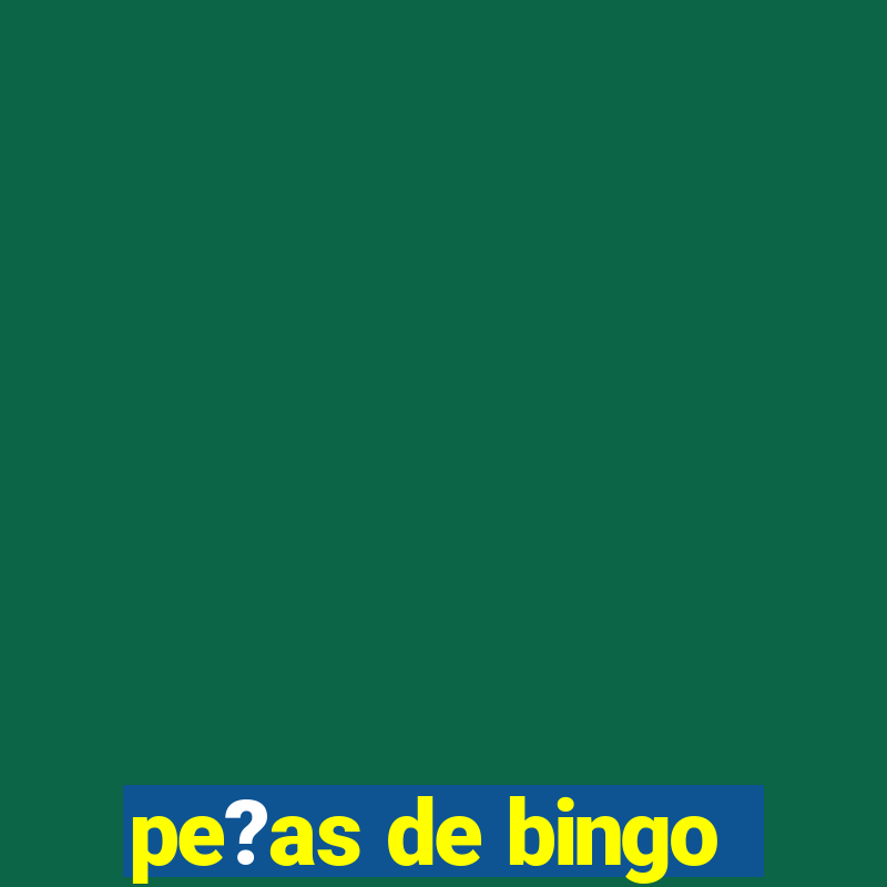 pe?as de bingo