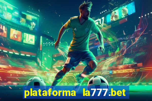 plataforma la777.bet é confiável