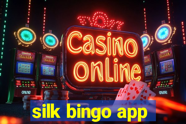 silk bingo app