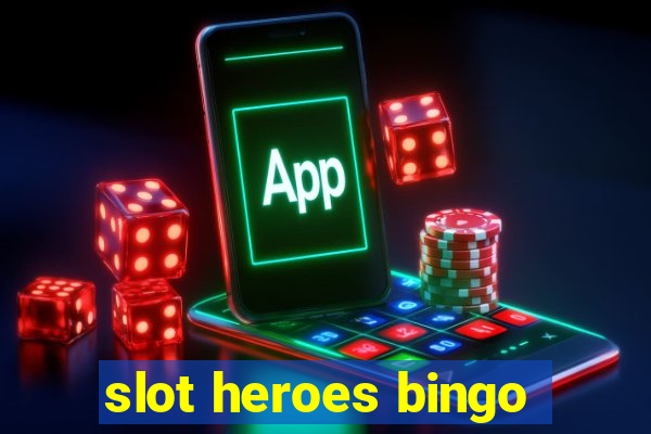 slot heroes bingo