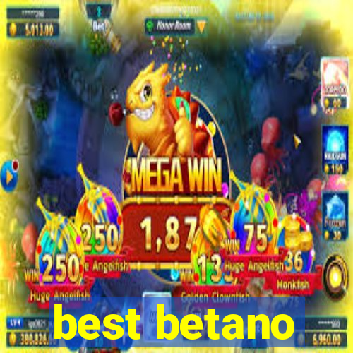 best betano