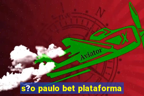 s?o paulo bet plataforma