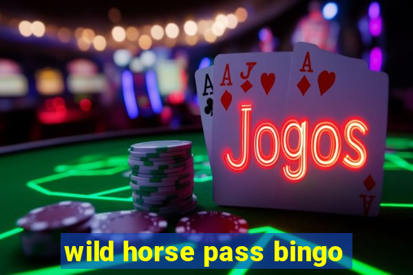 wild horse pass bingo