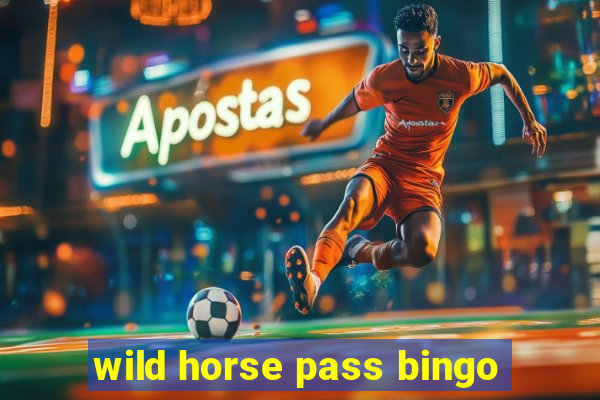 wild horse pass bingo