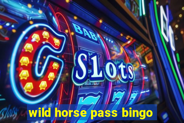 wild horse pass bingo