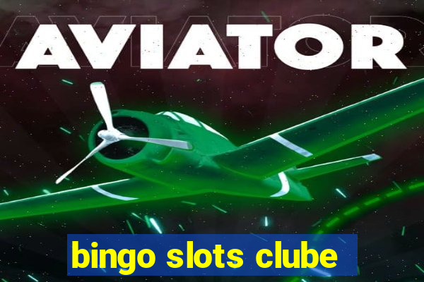 bingo slots clube