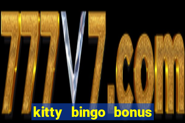 kitty bingo bonus money games