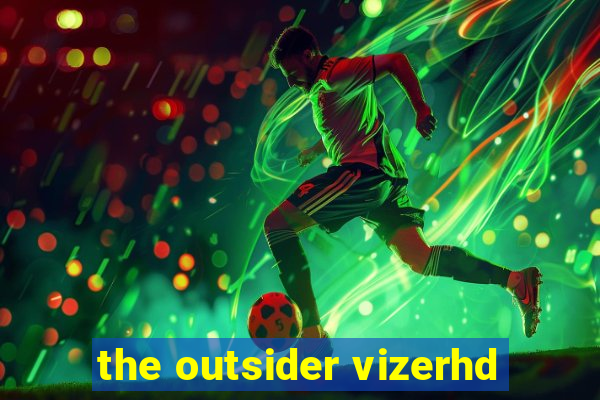 the outsider vizerhd