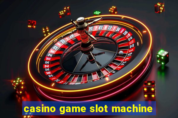 casino game slot machine