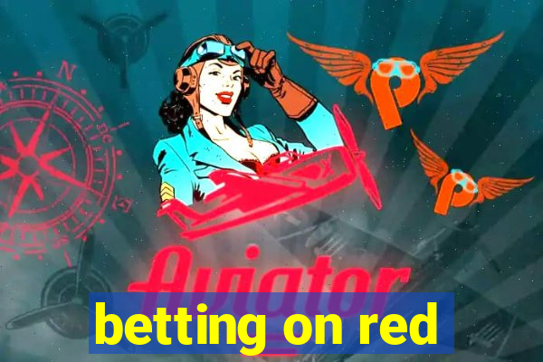 betting on red