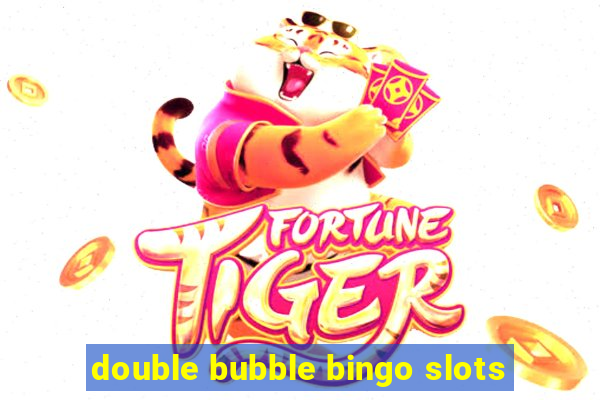 double bubble bingo slots