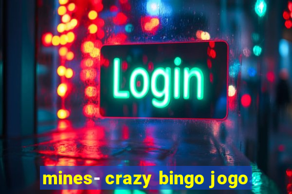 mines- crazy bingo jogo