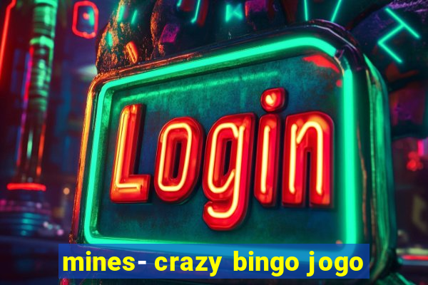 mines- crazy bingo jogo