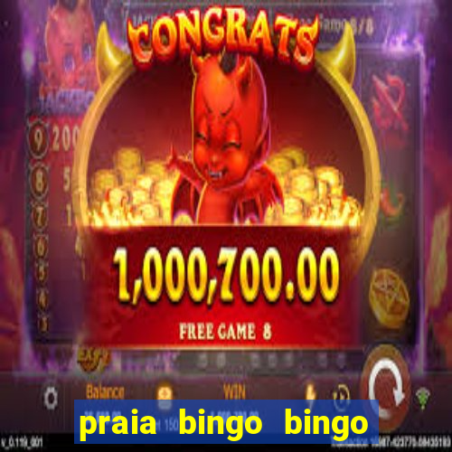 praia bingo bingo grátis cassino slot