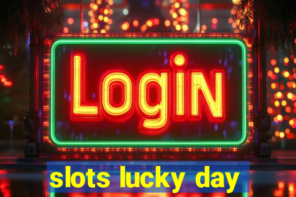 slots lucky day