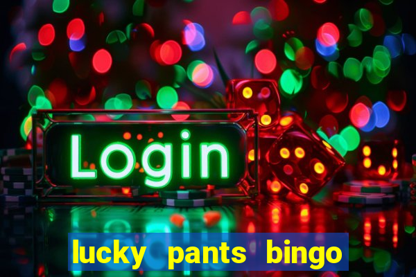 lucky pants bingo 20 free spins